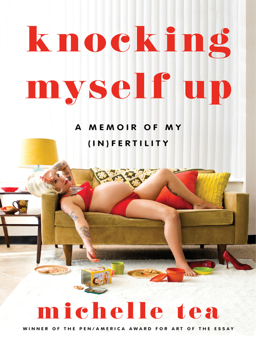 Title details for Knocking Myself Up by Michelle Tea - Available